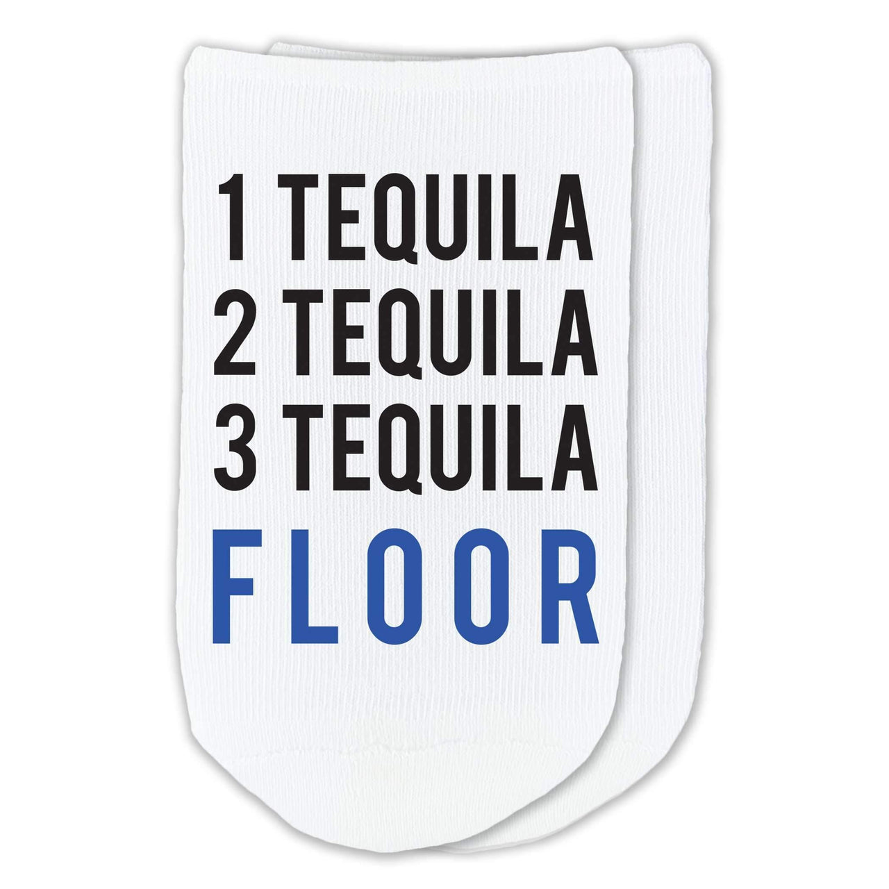 One tequila two tequila three tequila floor custom printed on no show socks.