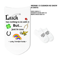 Luck Has Nothing to do With It But Just In Case - Transfer Socks - SG