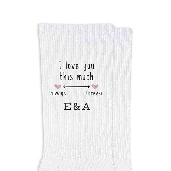 I love you this much and initials digitally printed on the side of the cotton crew socks makes a great anniversary gift.