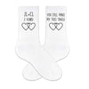 You still make my toes tingle custom printed on the sides of cotton crew socks available in white, pink, black, or heather gray.