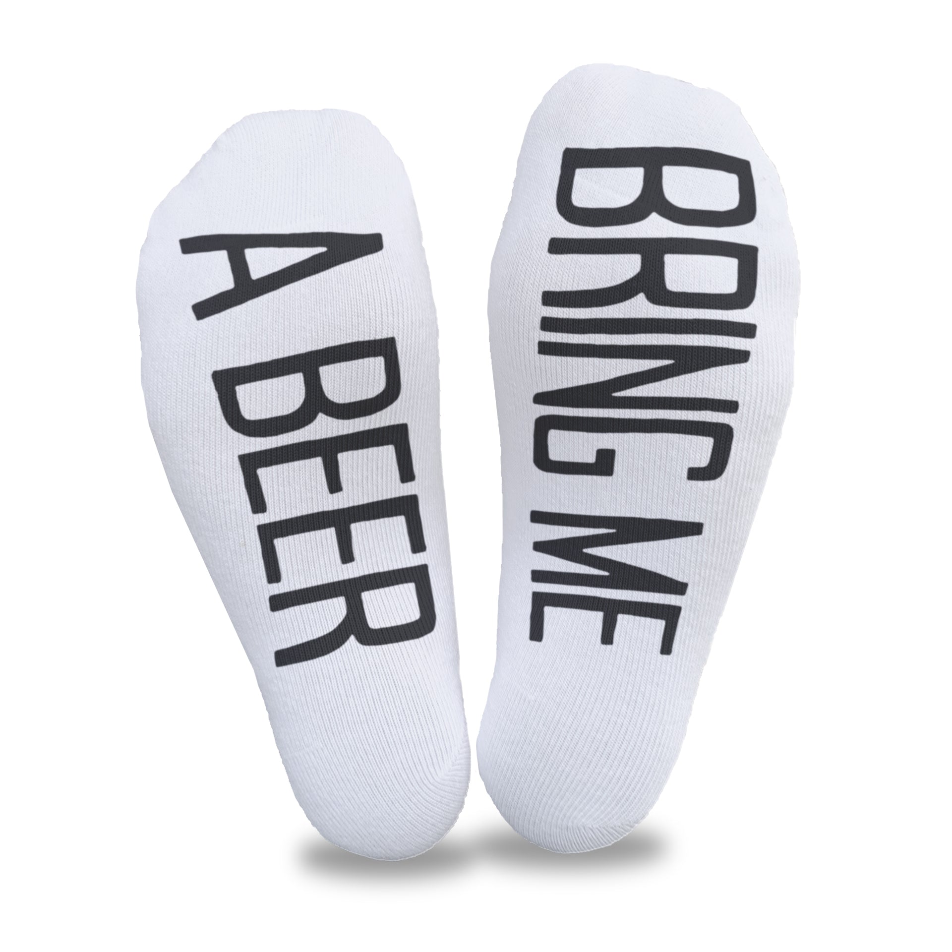 Bring me a beer digitally printed in black ink on the soles of white cotton no show socks makes a great gift for your spouse.