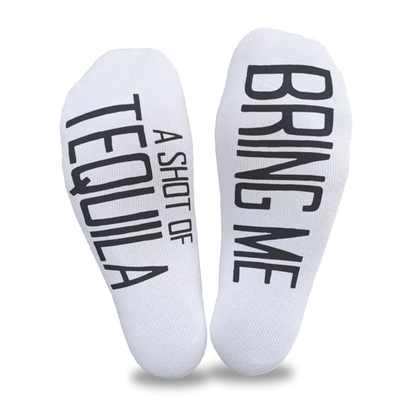 Bring me shot of tequila custom printed in black ink on the bottom soles of white cotton no show socks makes a fun night in with the spouse.