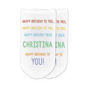 Happy birthday to you personalized with your name custom printed on no show socks.