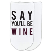 Say you'll be wine custom printed on no show socks.