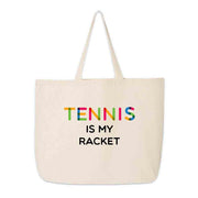 Canvas tote bag custom printed with Tennis is my racket.