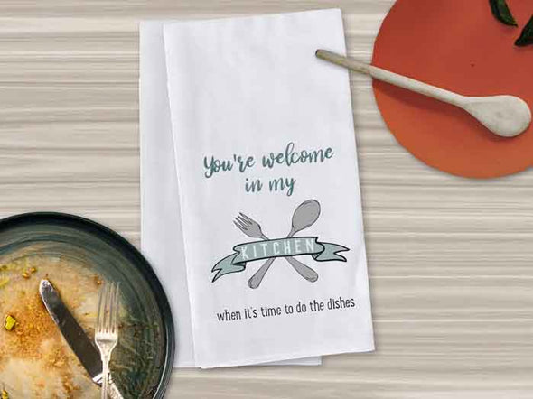 Super cute fun design you're welcome in my kitchen when its time to clean the dishes digitally printed on dishtowels.