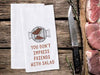 You don't impress friends with salad digitally printed on cotton flour kitchen dish towels.