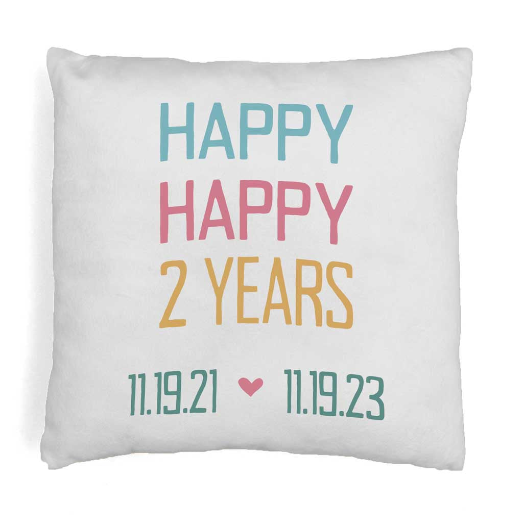Happy happy two years digitally printed with your wedding date on pillow cover.