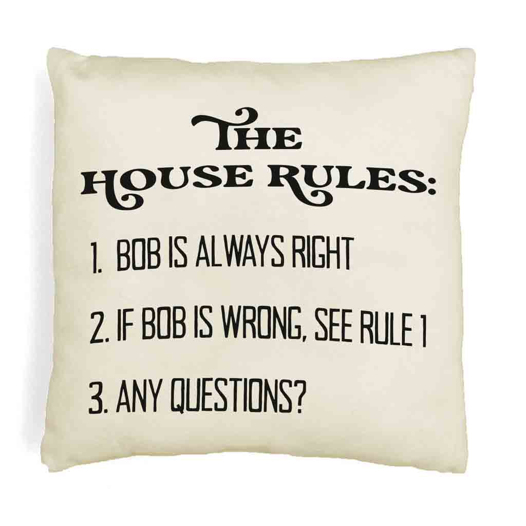 The house rules funny custom throw pillow digitally printed and personalized with a name on accent throw pillow insert.