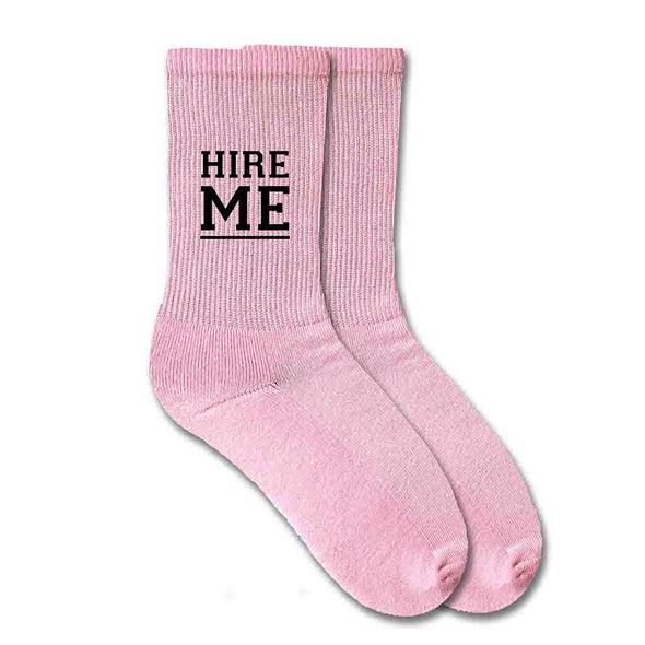 Custom pink crew socks digitally printed with hire me make a great gift for the graduating senior