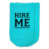 Hire me digitally printed on custom no show socks make a great  gift for the graduating senior entering the work force
