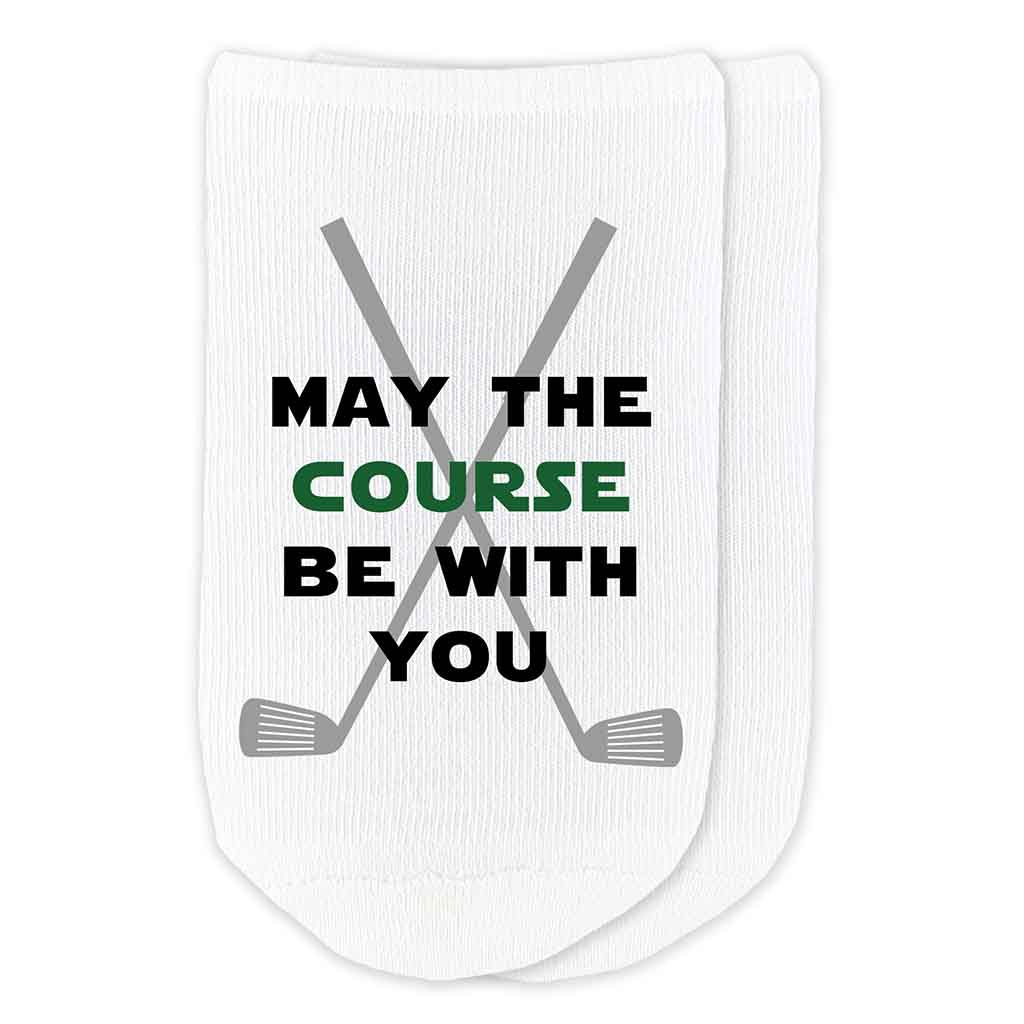 May the course be with you custom printed on white cotton no show socks.