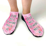Soft comfy no show gripper sole socks custom printed with inspirational quote If I can dream it I can do it.