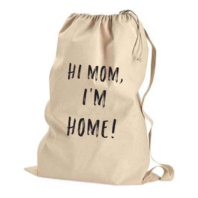 Hi Mom I'm Home custom printed in large black letters on canvas laundry bag.