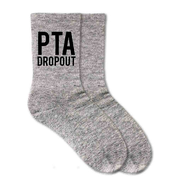 PTA Dropout custom printed on the outsides of the heather gray cotton crew socks.