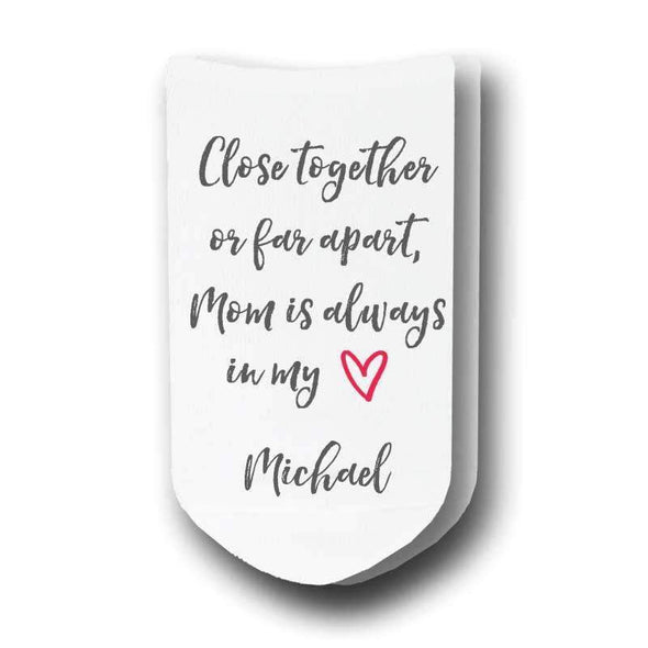Mom is always in my heart personalized with a name and custom printed on no show socks.