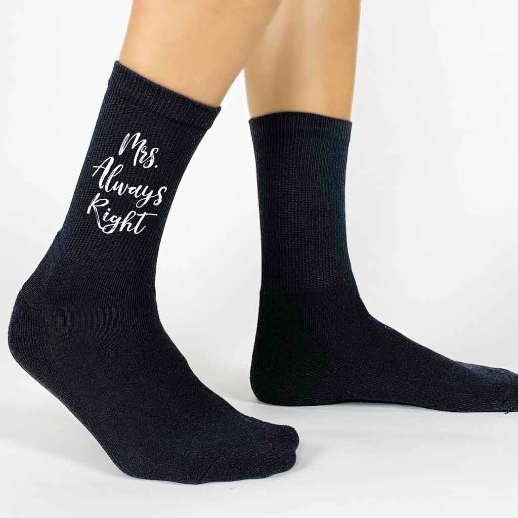 Mrs. Always Right digitally printed in white ink on black crew socks.