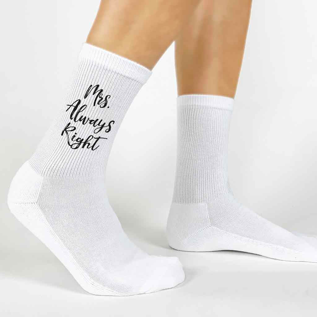Mrs. Always Right digitally printed in black ink on white cotton crew socks.