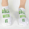 Super cute pickleball socks digitally printed with Dill With It on the top of the white no show socks.