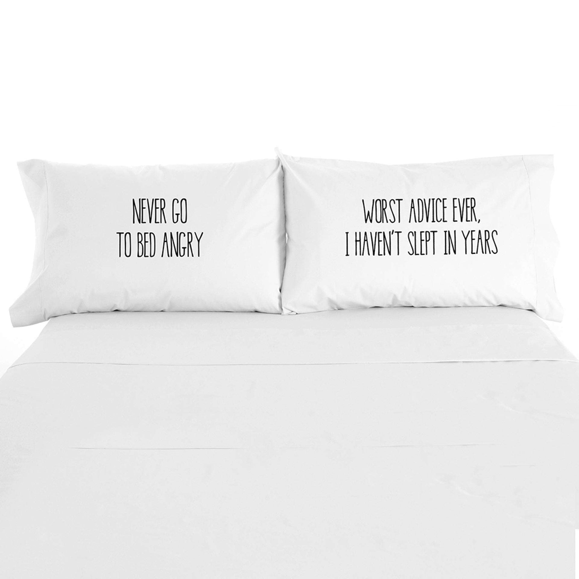 Never Go to bed angry humorous saying custom printed on pillowcase set.