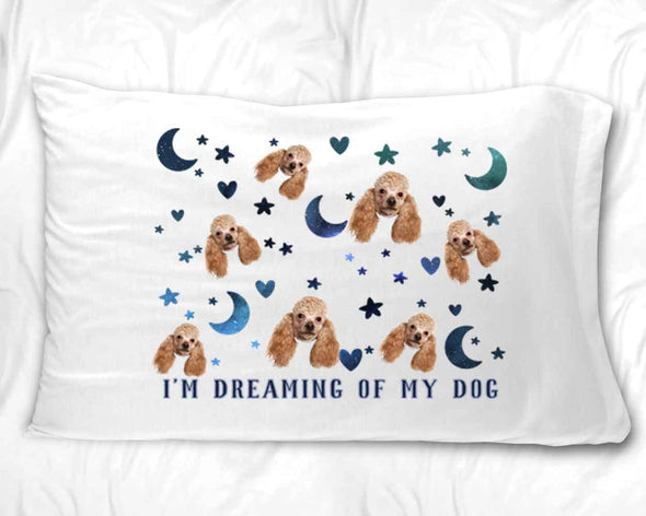 I'm Dreaming of My Dog Pillowcase with Your Dog's Photo