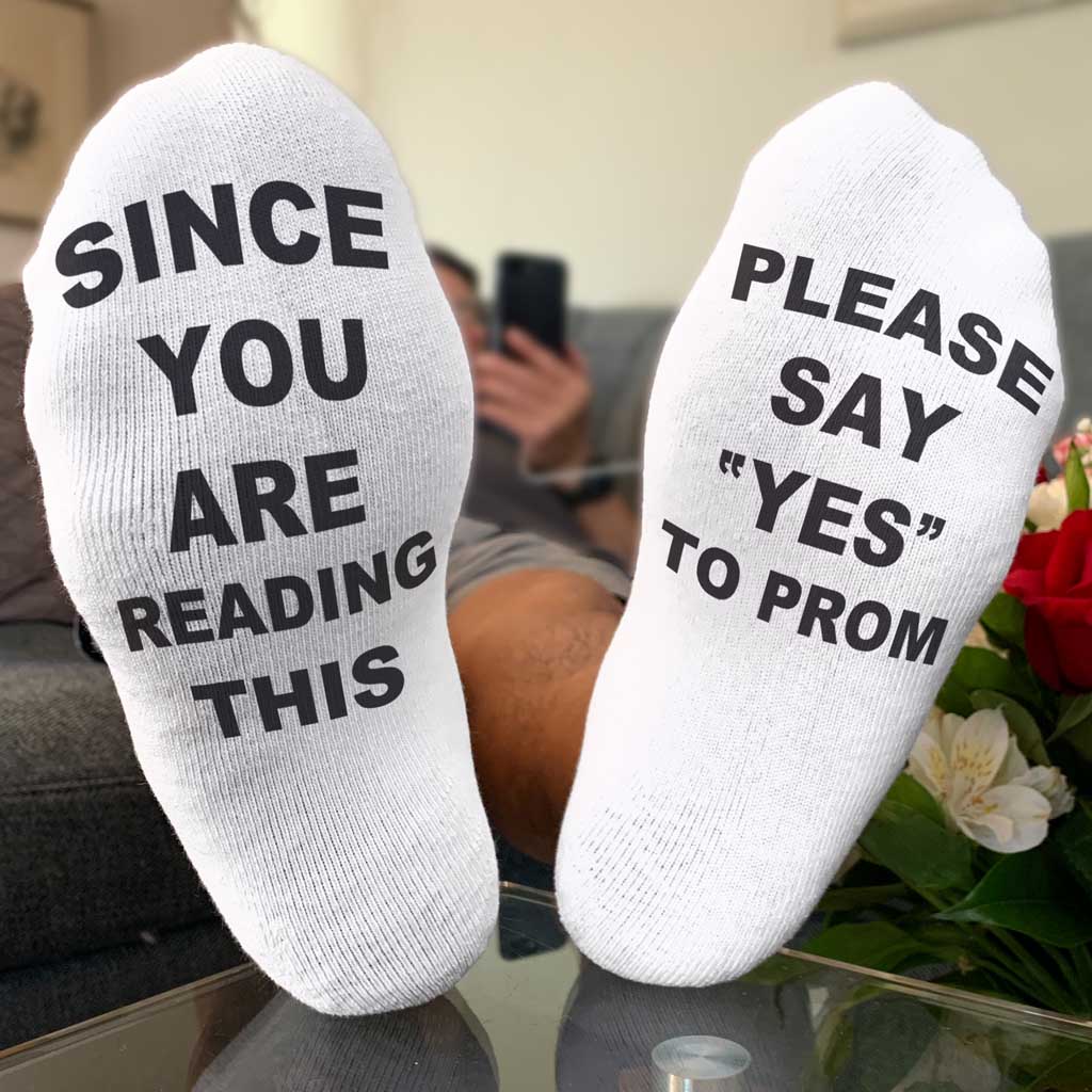 Since you are reading this please say yes to prom custom printed on the bottom soles of white or heather gray cotton no show socks.