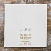 Eat veggies not piggies custom printed on flour sack dish towels.