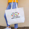 Cute golf like a girl need a lesson saying custom printed on the side of the canvas tote bag.
