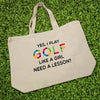 Canvas tote bag custom printed with golf saying to play like a girl.