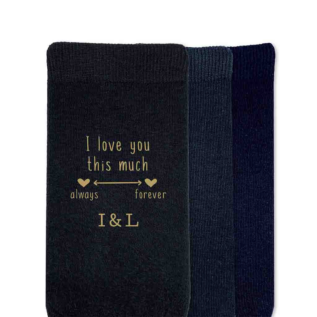 I love you this much always and forever design digitally printed in gold ink on cotton socks.
