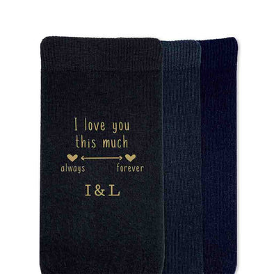 I love you this much always and forever design digitally printed in gold ink on cotton socks.