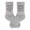 Cute grey crew socks digitally printed with name and I can't say I do without you for your bridesmaid proposal
