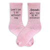 Bridesmaid proposal on pink cotton crew socks custom digitally printed with I can't say I do without you!