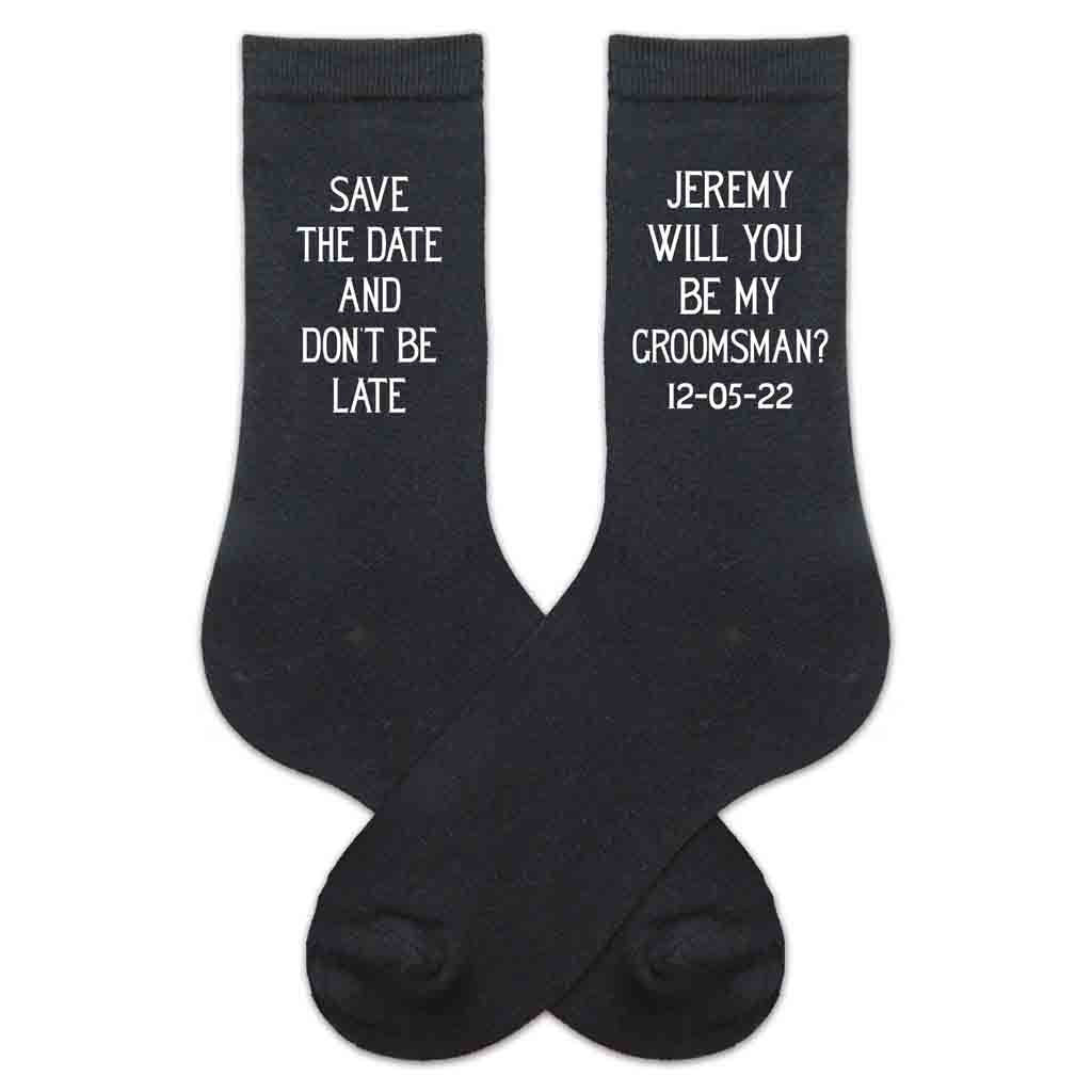 Cute save the date and don't be late personalized groomsmen proposal black dress socks digitally printed with name and date