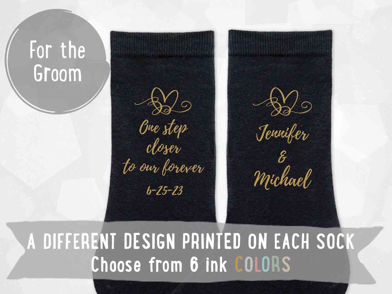 One step closer to our forever with heart design and personalized with your names and wedding date digitally printed on flat knit dress socks.