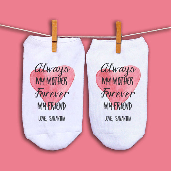 Always my mother forever my friend custom printed on no show socks.