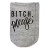 Bitch Please design in black ink digitally printed on soft comfy cotton no show socks.