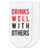 Drinks well with others custom printed on no show socks.