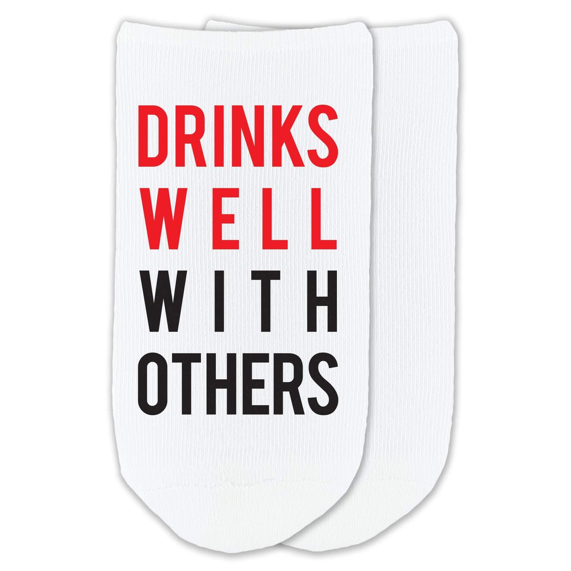 Drinks well with others custom printed on no show socks.