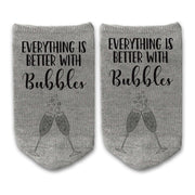 Everything is better with bubbles custom printed on no show socks.