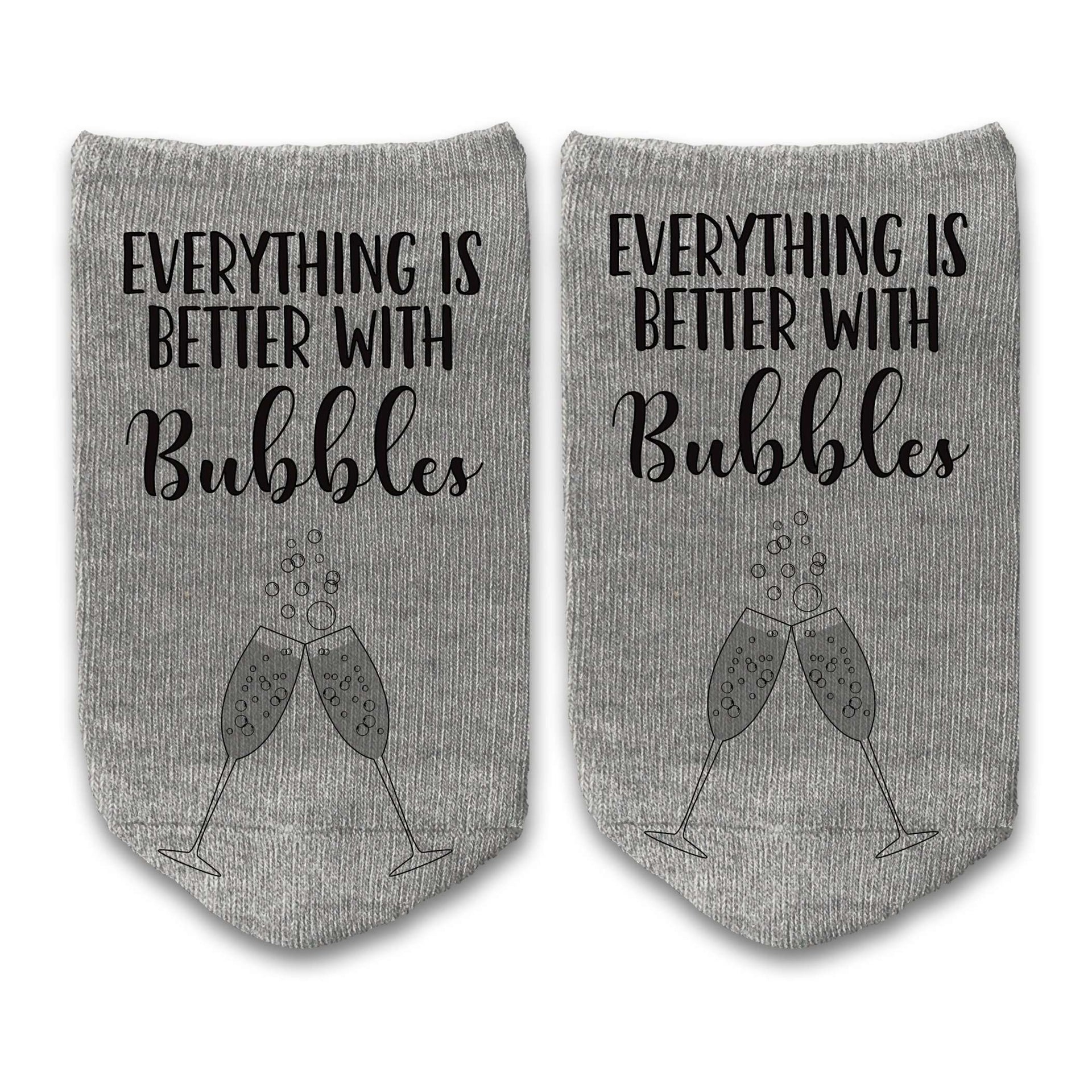 Everything is better with bubbles custom printed on no show socks.
