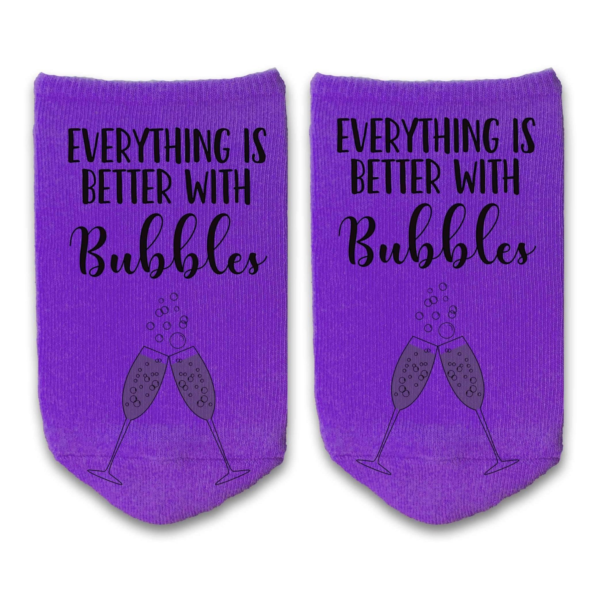 Everything is better with bubbles custom printed on no show socks.