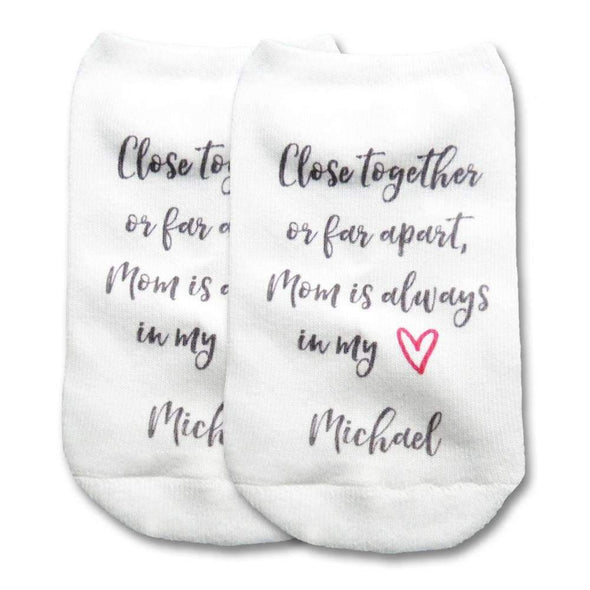 Mom is always in my heart personalized with a name and custom printed on no show socks.