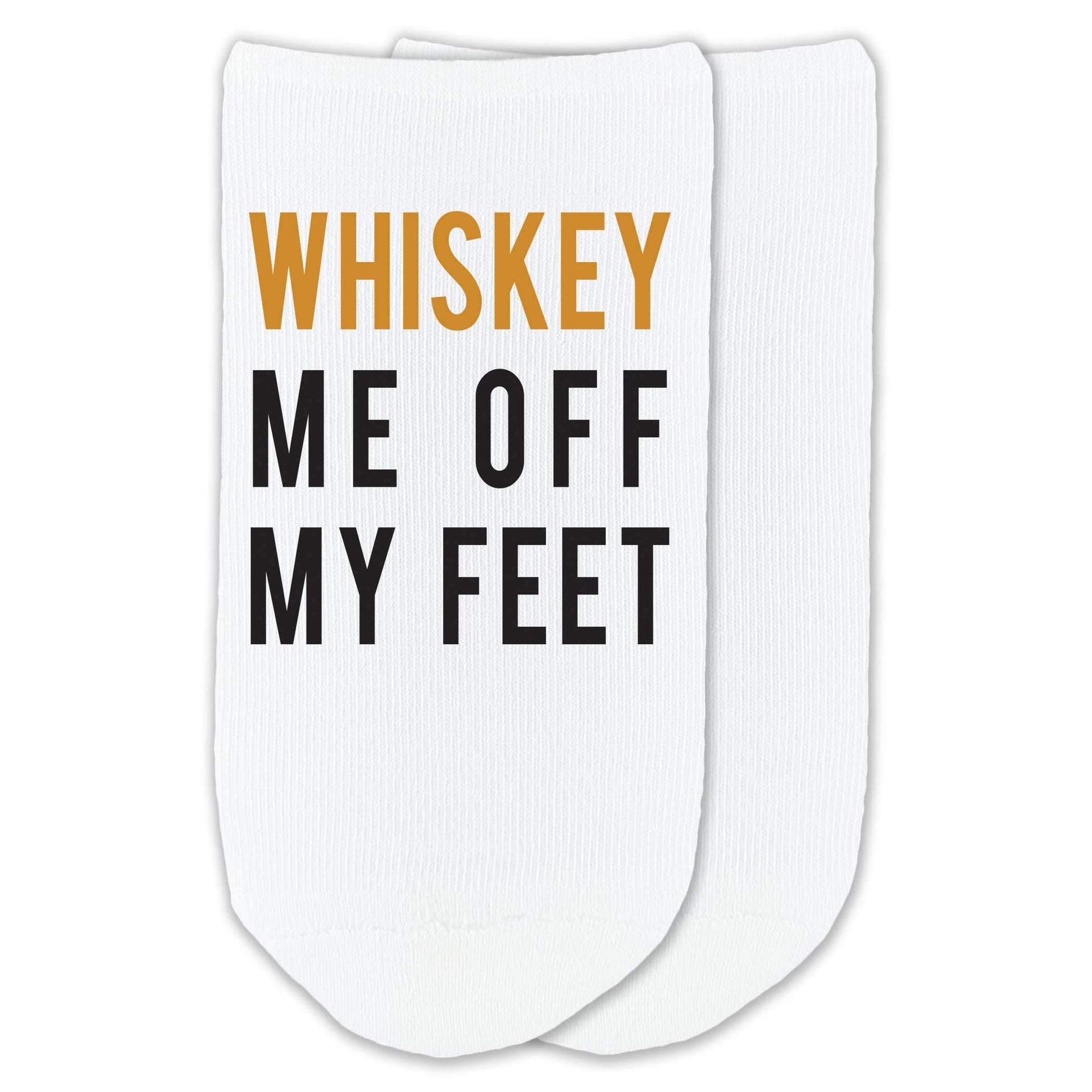Whiskey me off my feet custom printed on no show socks.
