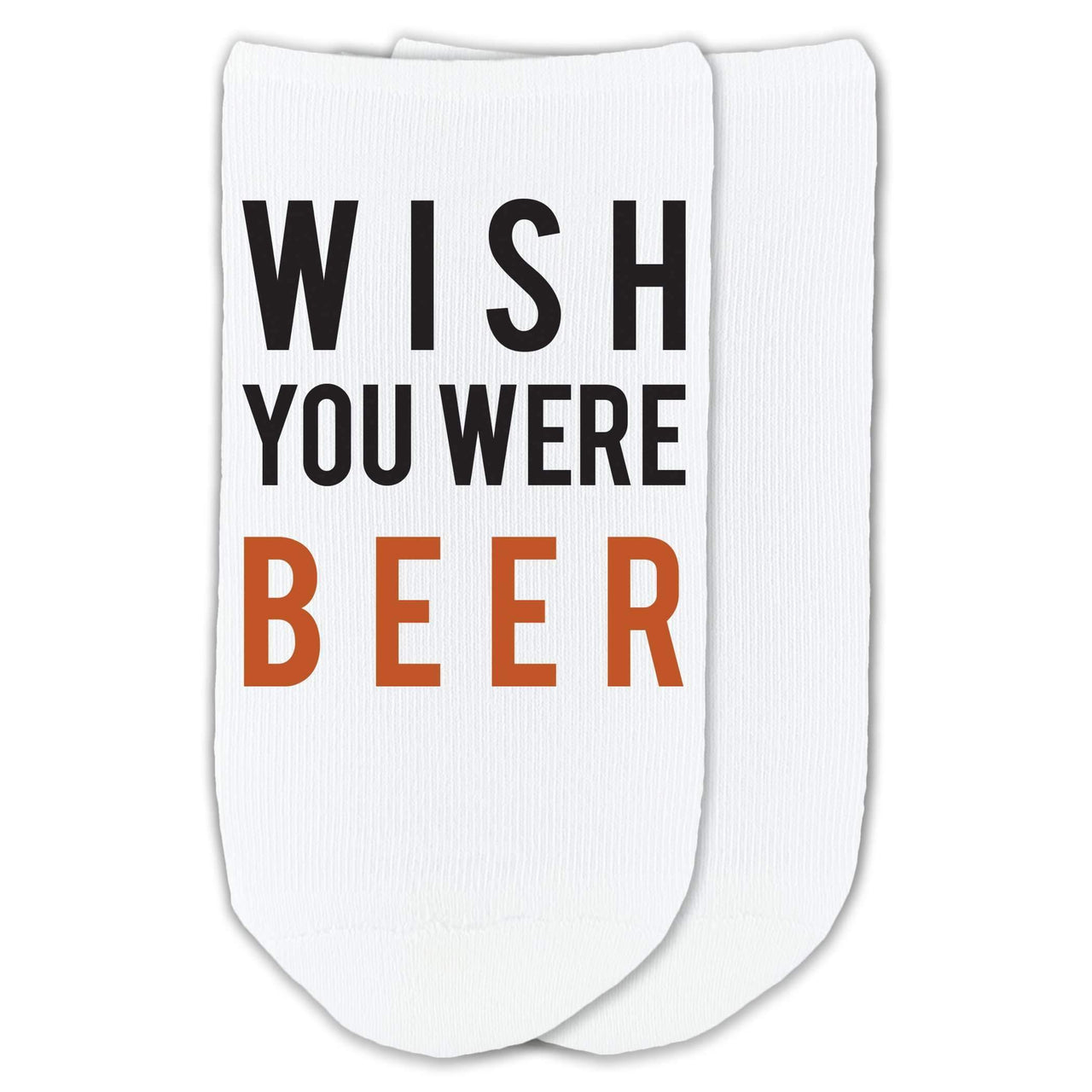 Wish you were beer custom printed on no show socks.